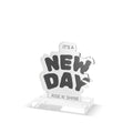 Acrylic Standee — "It's a New Day" Motivational Desk Decor